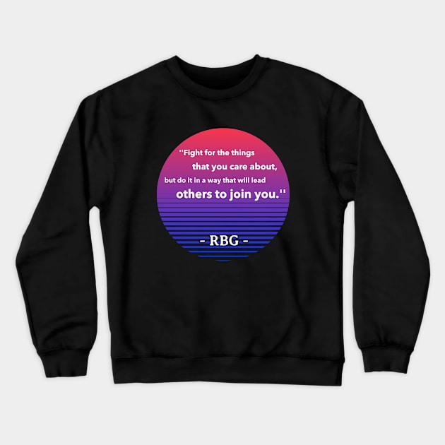 Ruth Bader Ginsburg Quote Fight Crewneck Sweatshirt by reesea